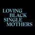 Logo of Loving Black Single Mothers